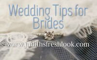 Tips for Brides | Confessions of a Bride - JudithsFreshLook.com